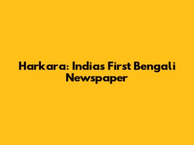Harkara: India's First Bengali Newspaper