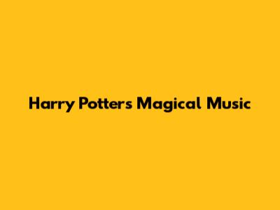 Harry Potter's Magical Music
