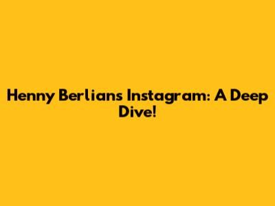 Henny Berlian's Instagram: A Deep Dive!