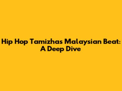 Hip Hop Tamizha's Malaysian Beat: A Deep Dive