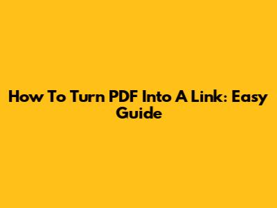 How To Turn PDF Into A Link: Easy Guide