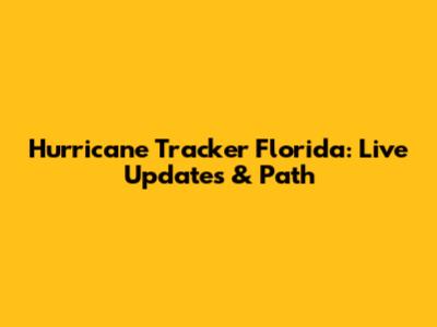 Hurricane Tracker Florida: Live Updates & Path