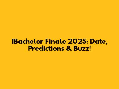 IBachelor Finale 2025: Date, Predictions & Buzz!