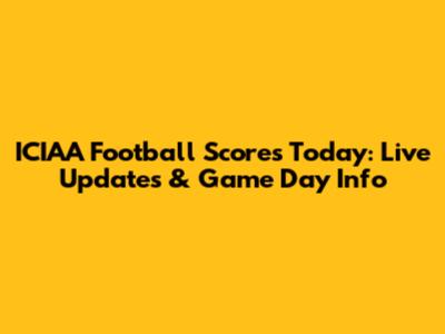 ICIAA Football Scores Today: Live Updates & Game Day Info
