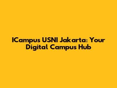 ICampus USNI Jakarta: Your Digital Campus Hub
