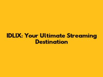 IDLIX: Your Ultimate Streaming Destination