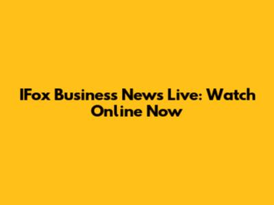 IFox Business News Live: Watch Online Now
