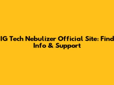 IG Tech Nebulizer Official Site: Find Info & Support