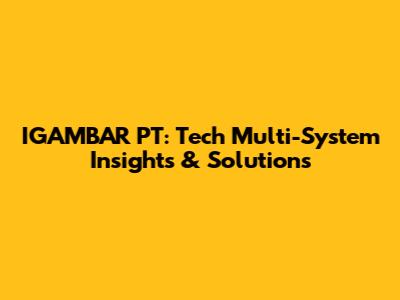 IGAMBAR PT: Tech Multi-System Insights & Solutions