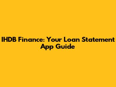 IHDB Finance: Your Loan Statement App Guide