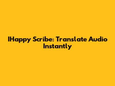 IHappy Scribe: Translate Audio Instantly