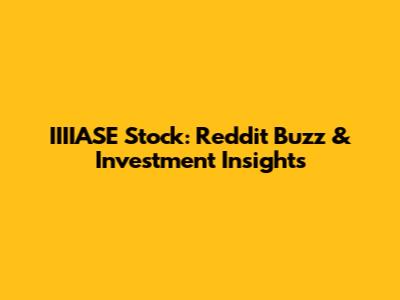 IIIIASE Stock: Reddit Buzz & Investment Insights