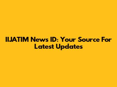 IIJATIM News ID: Your Source For Latest Updates