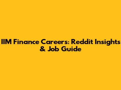 IIM Finance Careers: Reddit Insights & Job Guide