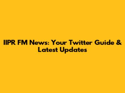 IIPR FM News: Your Twitter Guide & Latest Updates