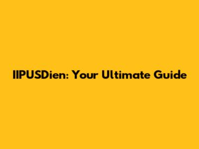 IIPUSDien: Your Ultimate Guide