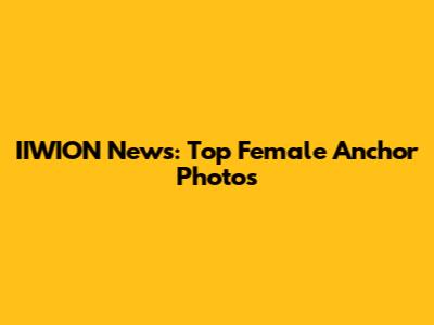 IIWION News: Top Female Anchor Photos