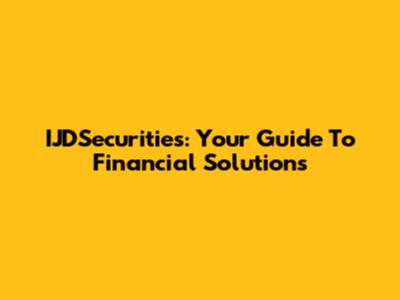 IJDSecurities: Your Guide To Financial Solutions
