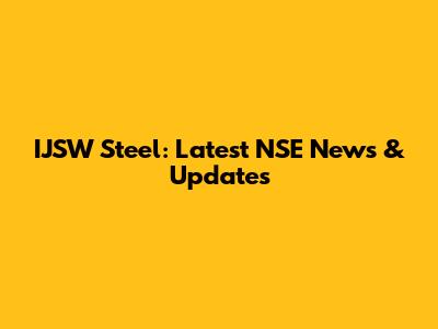 IJSW Steel: Latest NSE News & Updates