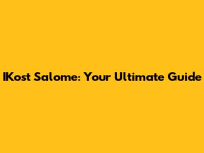 IKost Salome: Your Ultimate Guide