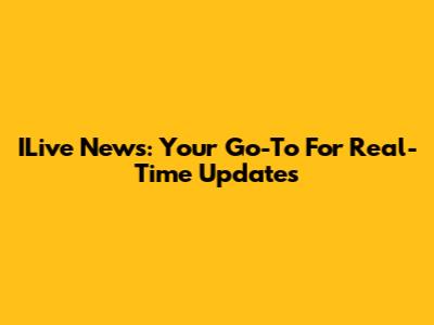 ILive News: Your Go-To For Real-Time Updates