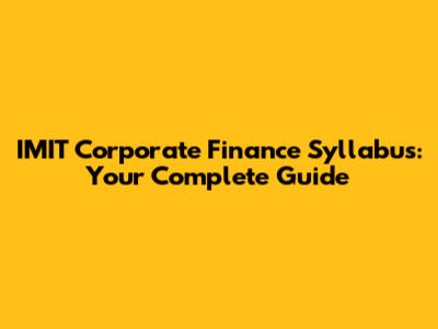 IMIT Corporate Finance Syllabus: Your Complete Guide