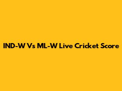 IND-W Vs ML-W Live Cricket Score