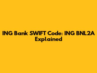 ING Bank SWIFT Code: ING BNL2A Explained