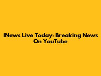 INews Live Today: Breaking News On YouTube