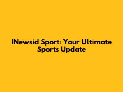 INewsid Sport: Your Ultimate Sports Update