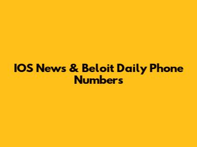 IOS News & Beloit Daily Phone Numbers