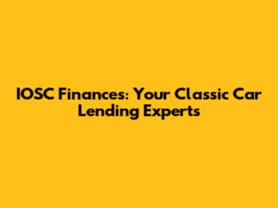 IOSC Finances: Your Classic Car Lending Experts