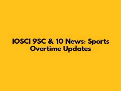 IOSCI 9SC & 10 News: Sports Overtime Updates