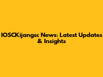 IOSCKijangsc News: Latest Updates & Insights