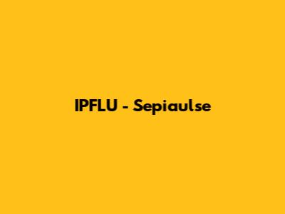 IPFLU - Sepiaulse