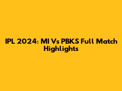 IPL 2024: MI Vs PBKS Full Match Highlights