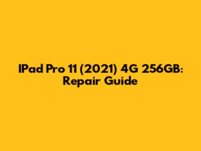 IPad Pro 11" (2021) 4G 256GB: Repair Guide