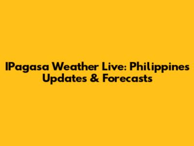 IPagasa Weather Live: Philippines Updates & Forecasts