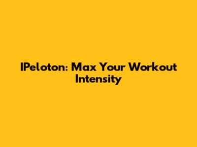 IPeloton: Max Your Workout Intensity
