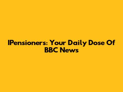 IPensioners: Your Daily Dose Of BBC News