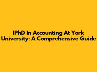 IPhD In Accounting At York University: A Comprehensive Guide