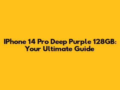 IPhone 14 Pro Deep Purple 128GB: Your Ultimate Guide