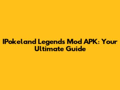 IPokeland Legends Mod APK: Your Ultimate Guide