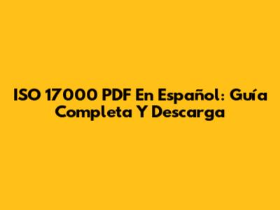 ISO 17000 PDF En Español: Guía Completa Y Descarga