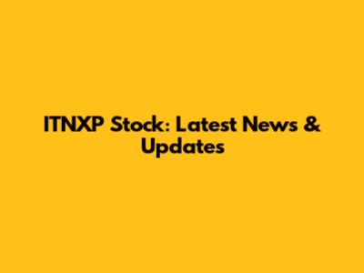ITNXP Stock: Latest News & Updates