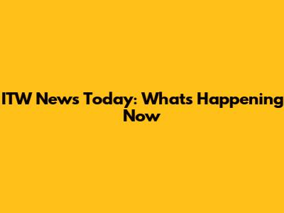 ITW News Today: What's Happening Now