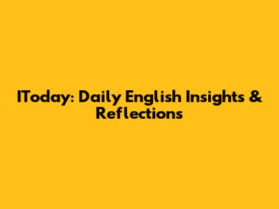 IToday: Daily English Insights & Reflections