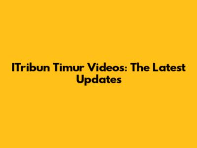 ITribun Timur Videos: The Latest Updates