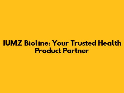 IUMZ Bioline: Your Trusted Health Product Partner