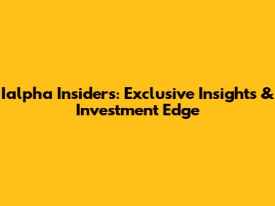 Ialpha Insiders: Exclusive Insights & Investment Edge